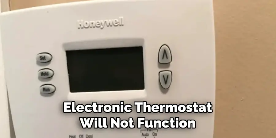 Electronic Thermostat
Will Not Function