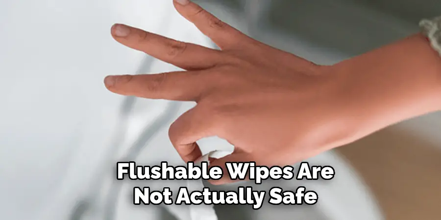 Flushable Wipes Are Not Actually Safe