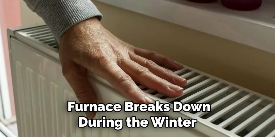 Furnace Breaks Down During the Winter