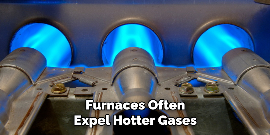 Furnaces Often Expel Hotter Gases