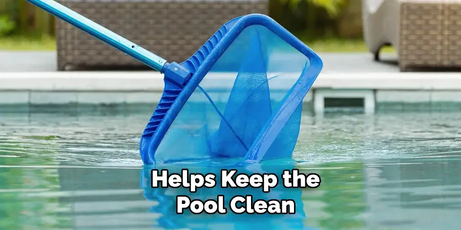 Helps Keep the Pool Clean