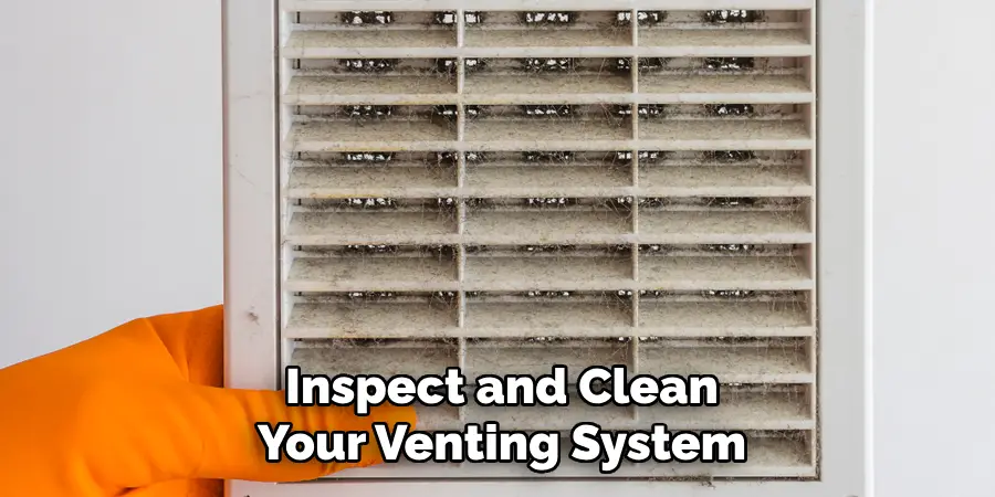 Inspect and Clean Your Venting System