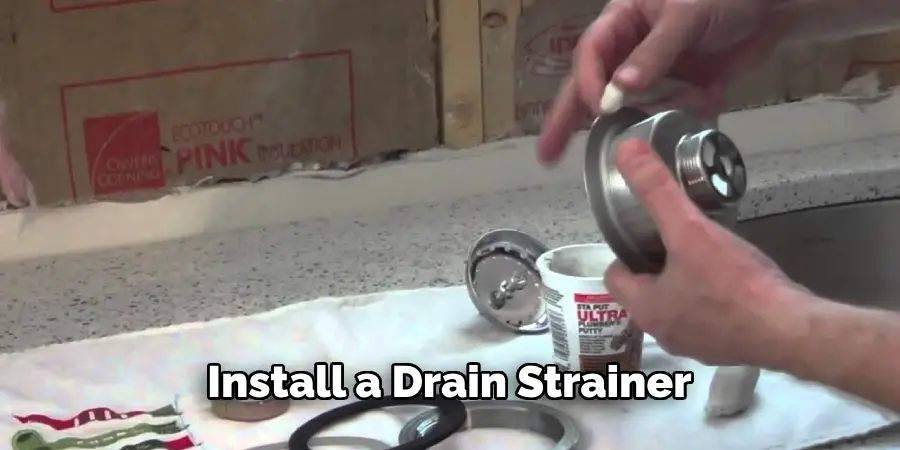 Install a Drain Strainer 