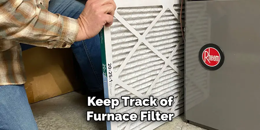 Keep Track of Furnace Filter