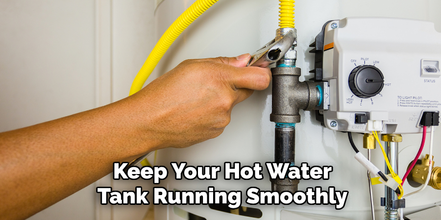 Keep Your Hot Water Tank Running Smoothly