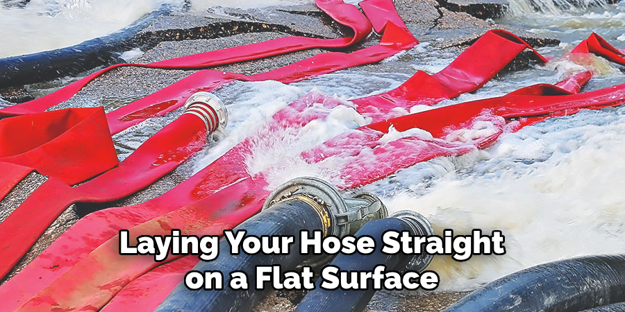Laying Your Hose Straight on a Flat Surface