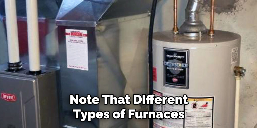 Note That Different Types of Furnaces