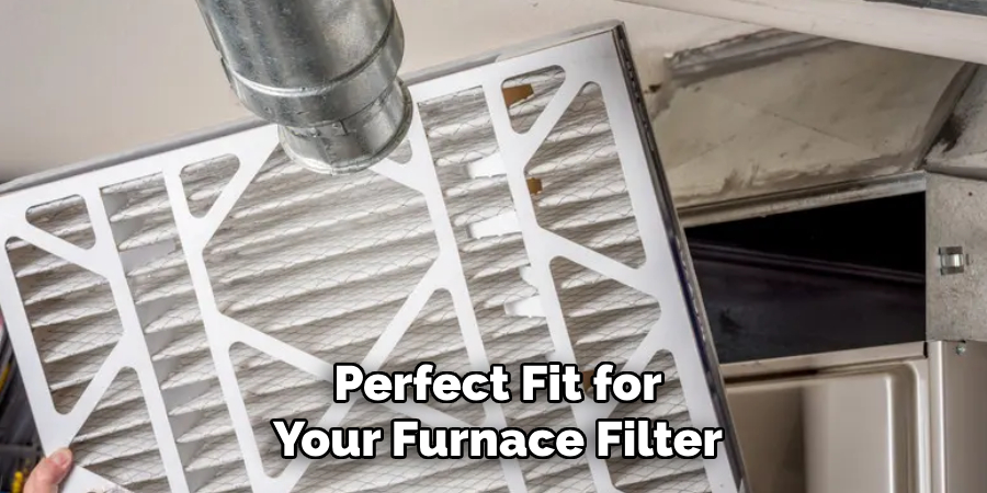 Perfect Fit for Your Furnace Filter