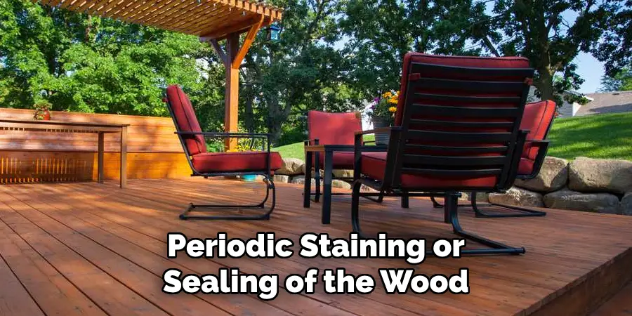 Periodic Staining or Sealing of the Wood