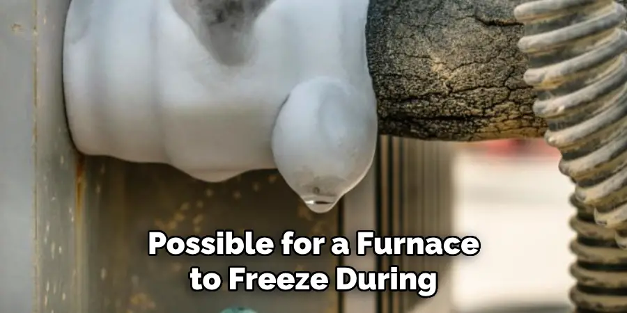 Possible for a Furnace to Freeze During