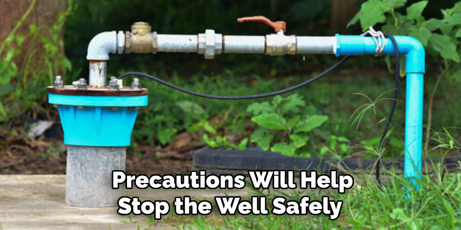Precautions Will Help Stop the Well Safely