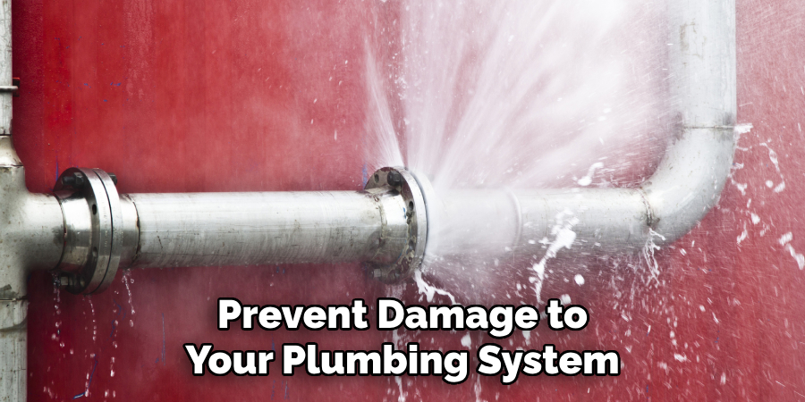 Prevent Damage to Your Plumbing System