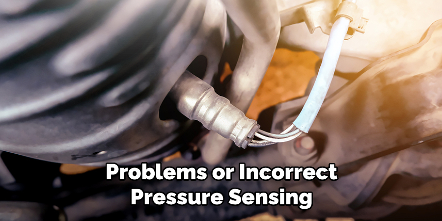 Problems or Incorrect Pressure Sensing