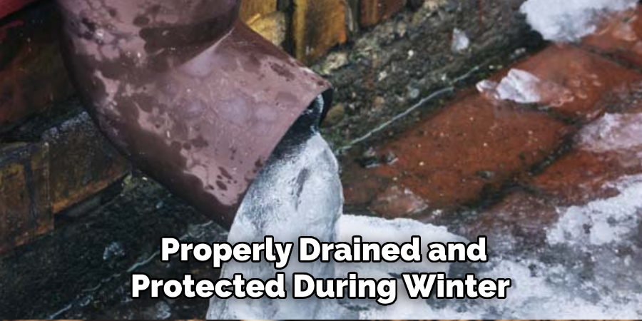Properly Drained and Protected During Winter