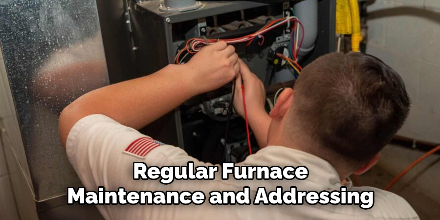Regular Furnace Maintenance and Addressing