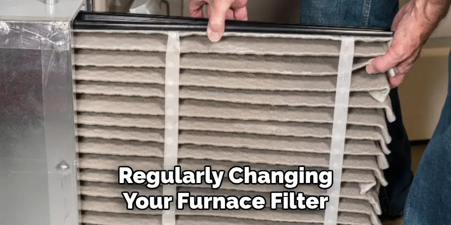 Regularly Changing Your Furnace Filter