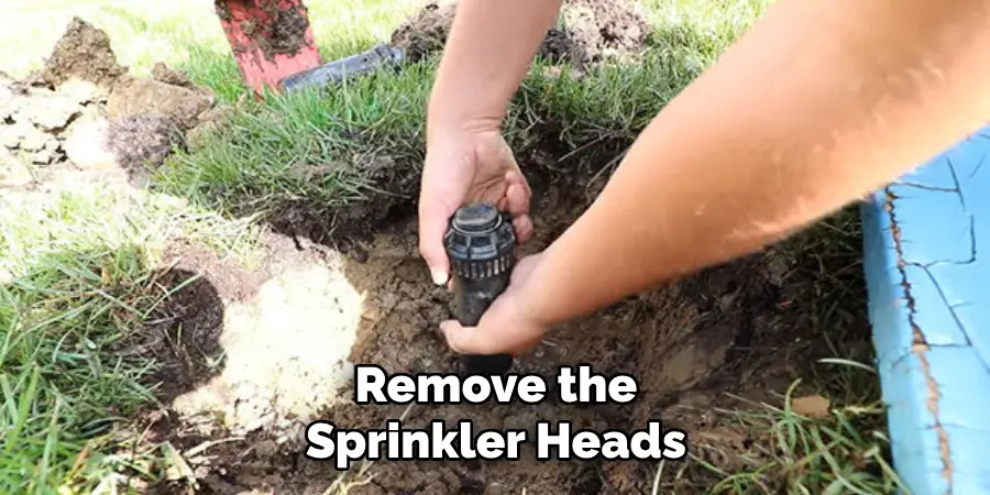 Remove the Sprinkler Heads