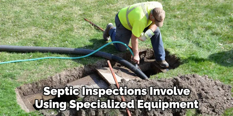 Septic Inspections Involve Using Specialized Equipment