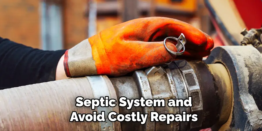 Septic System and Avoid Costly Repairs