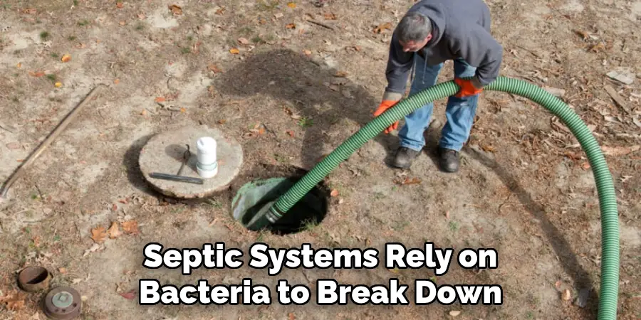 Septic Systems Rely on Bacteria to Break Down