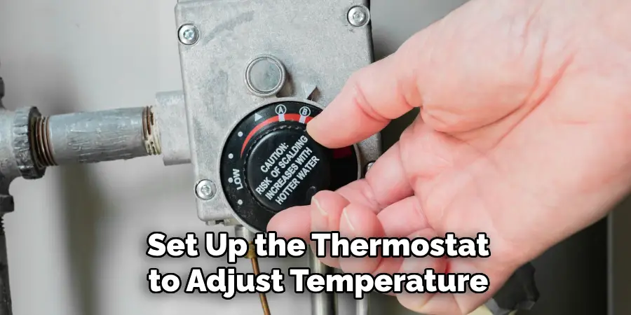 Set Up the Thermostat to Adjust Temperature