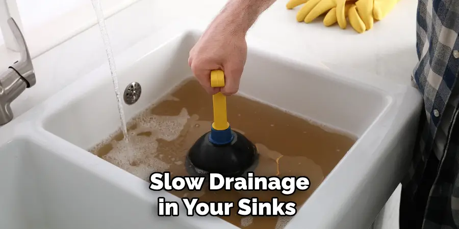 Slow Drainage in Your Sinks