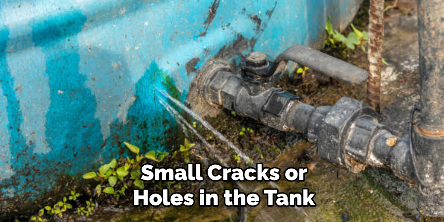 Small Cracks or Holes in the Tank