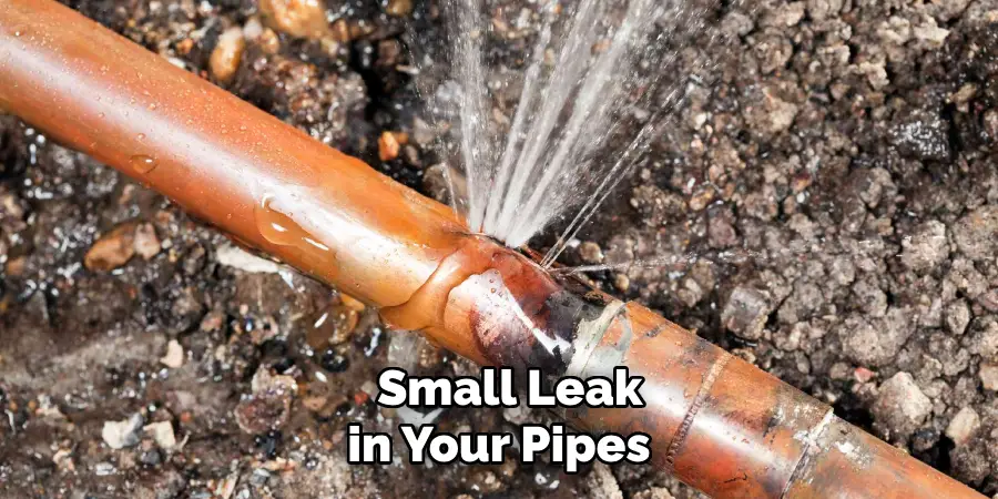 Small Leak in Your Pipes 