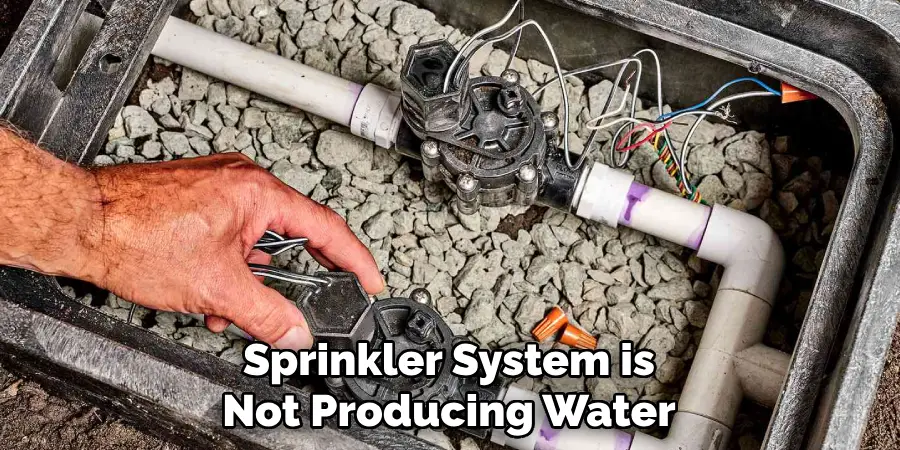 Sprinkler System is Not Producing Water