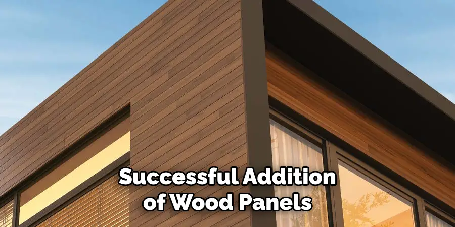 Successful Addition of Wood Panels