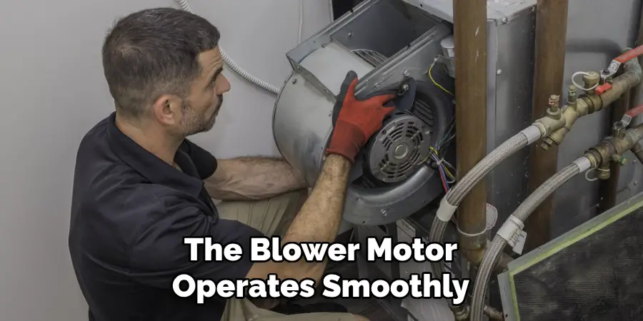 The Blower Motor Operates Smoothly