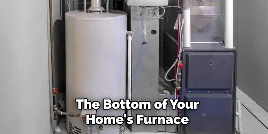 The Bottom of Your Home's Furnace