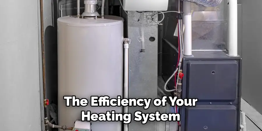 The Efficiency of Your Heating System