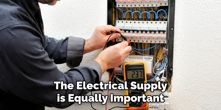 The Electrical Supply is Equally Important