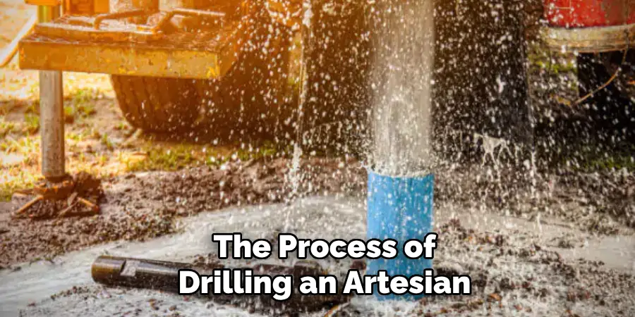 The Process of Drilling an Artesian