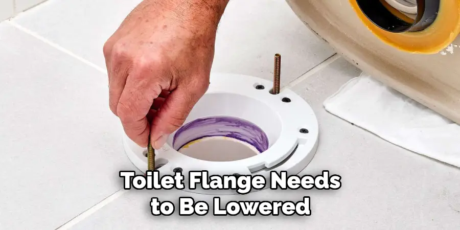 Toilet Flange Needs to Be Lowered