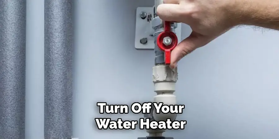 Turn Off Your Water Heater