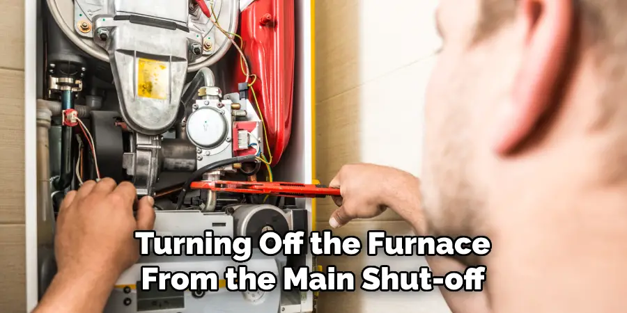 Turning Off the Furnace From the Main Shut-off