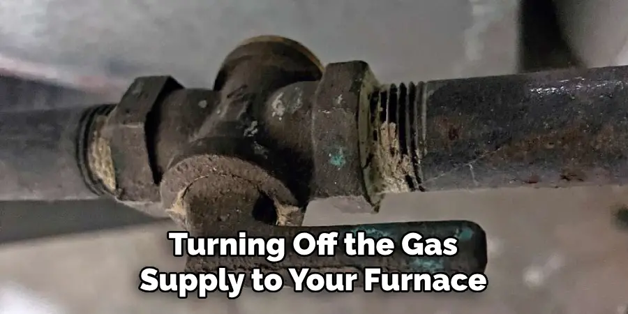 Turning Off the Gas Supply to Your Furnace