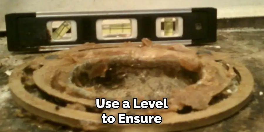 Use a Level to Ensure