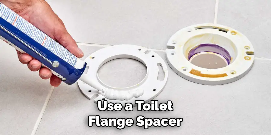 Use a Toilet Flange Spacer