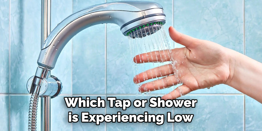 Which Tap or Shower is Experiencing Low