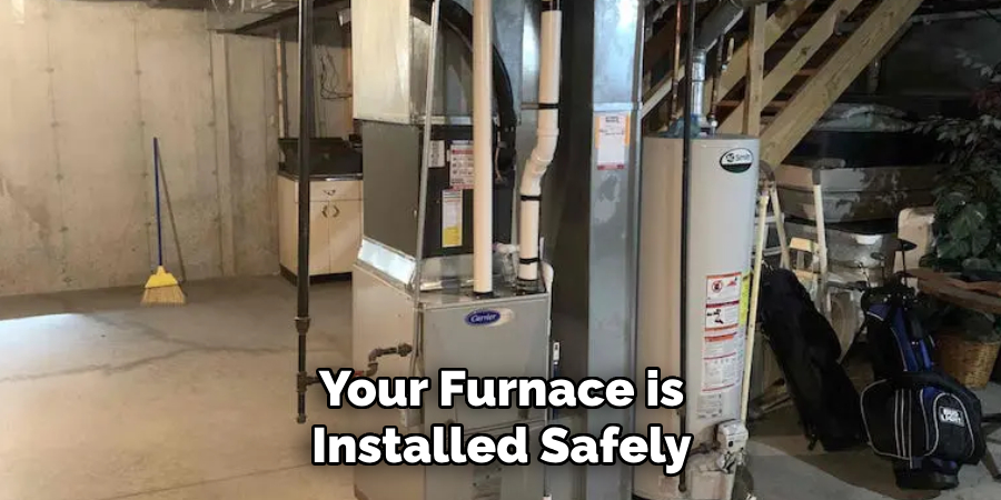 Your Furnace is Installed Safely