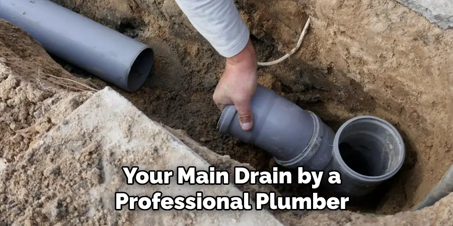 Your Main Drain by a Professional Plumber