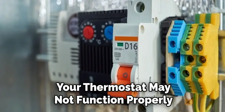 Your Thermostat May Not Function Properly