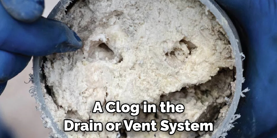 A Clog in the Drain or Vent System