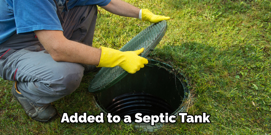 Added to a Septic Tank