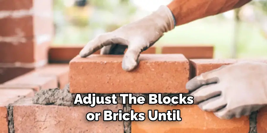 Adjust the Blocks or Bricks Until