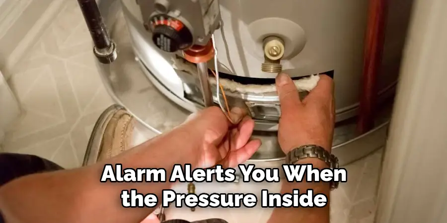 Alarm Alerts You When the Pressure Inside