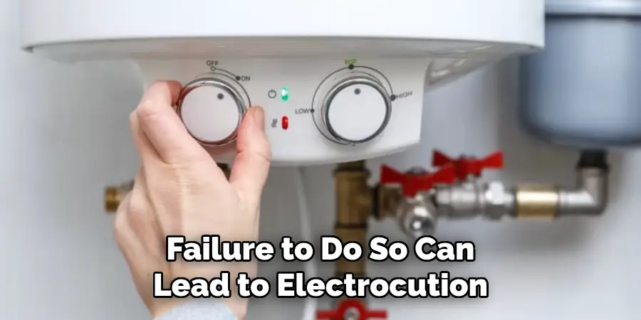 Failure to Do So Can Lead to Electrocution